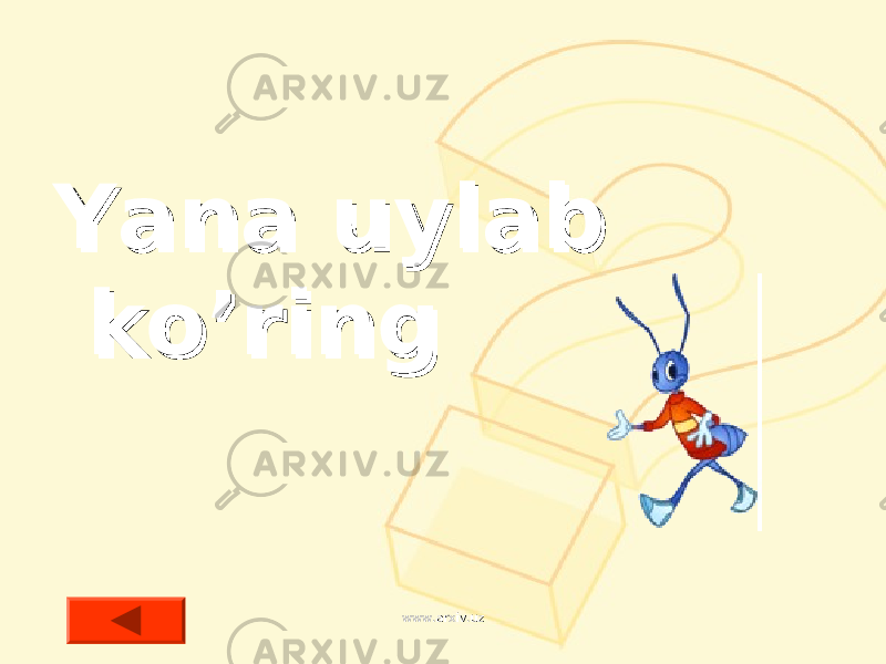 Yana uylab Yana uylab ko’ringko’ring www.arxiv.uzwww.arxiv.uz 