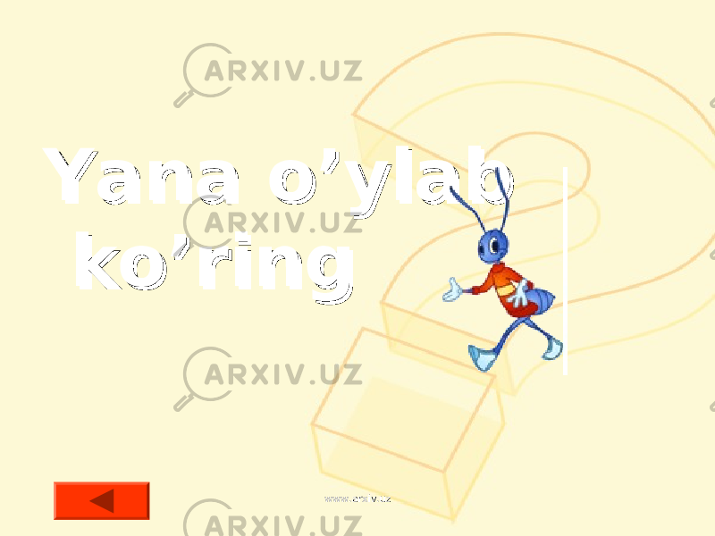 Yana o’ylab Yana o’ylab ko’ringko’ring www.arxiv.uzwww.arxiv.uz 