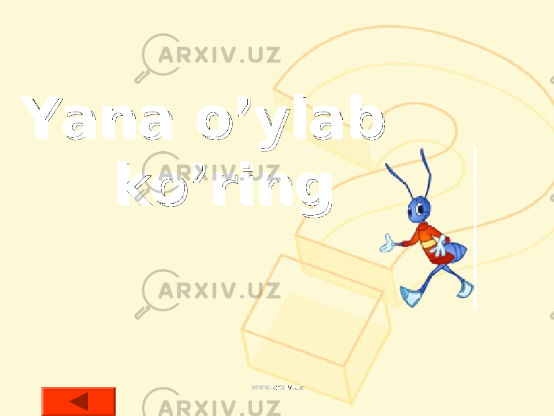 Yana o’ylab Yana o’ylab ko’ringko’ring www.arxiv.uzwww.arxiv.uz 