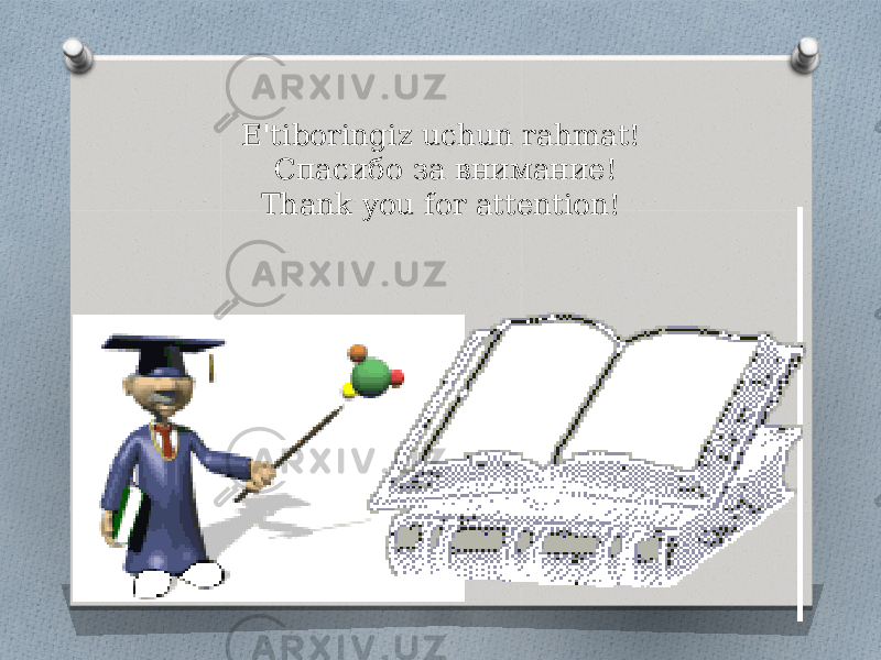 E&#39;tiboringiz uchun rahmat!  Спасибо за внимание! Thank you for attention! 