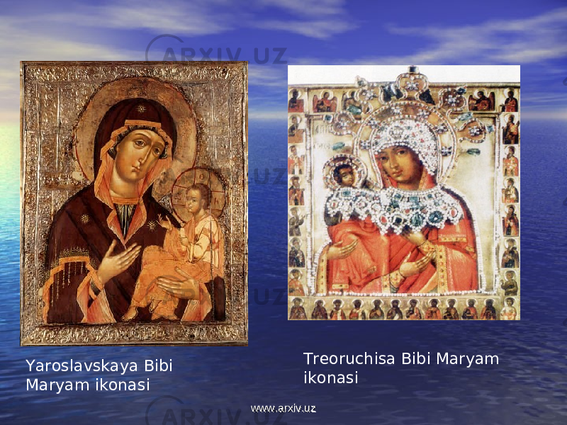 Yaroslavskaya Bibi Maryam ikonasi Treoruchisa Bibi Maryam ikonasi www.arxiv.uzwww.arxiv.uz 