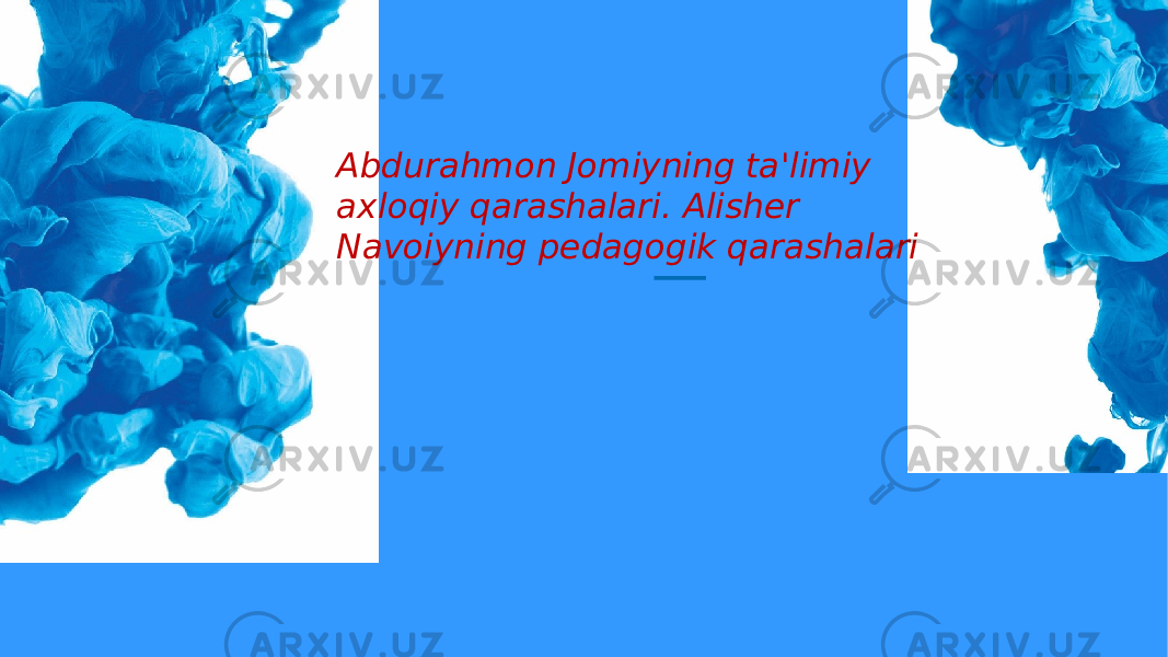 Abdurahmon Jomiyning ta&#39;limiy axloqiy qarashalari. Alisher Navoiyning pedagogik qarashalari 