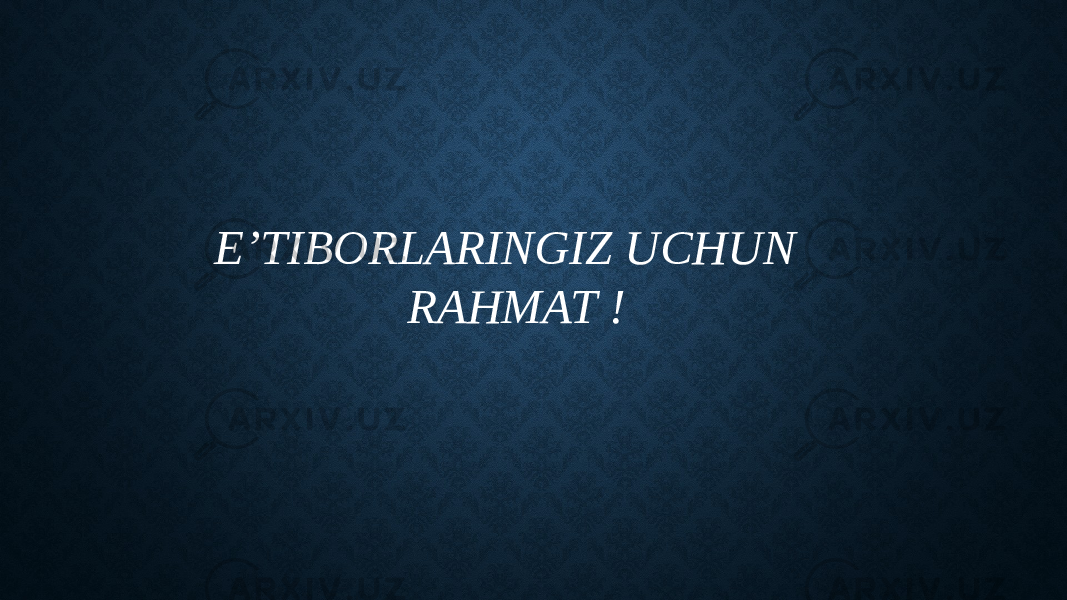 E’TIBORLARINGIZ UCHUN RAHMAT ! 