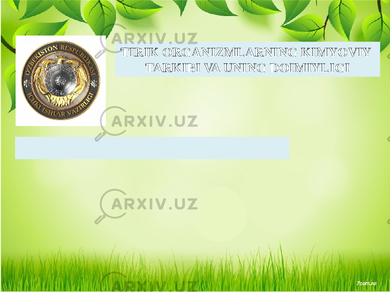 TIRIK ORGANIZMLARNING KIMYOVIY TARKIBI VA UNING DOIMIYLIGI 