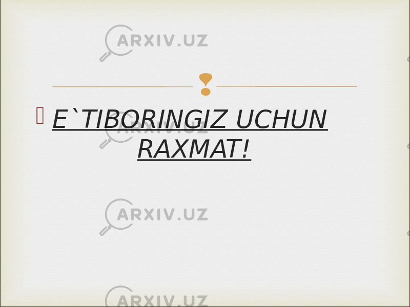   E`TIBORINGIZ UCHUN RAXMAT! 