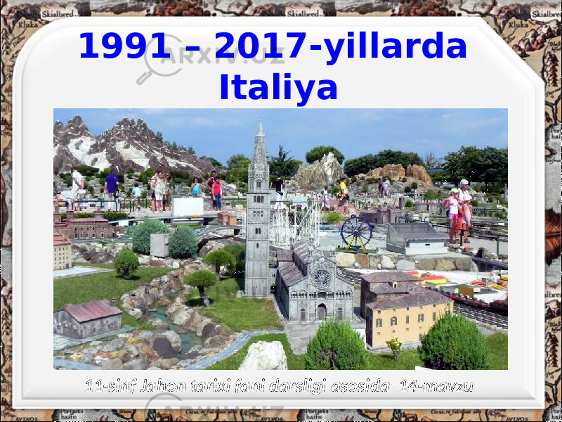 1991 – 2017-yillarda Italiya 11-sinf Jahon tarixi fani darsligi asosida 14-mavzu 