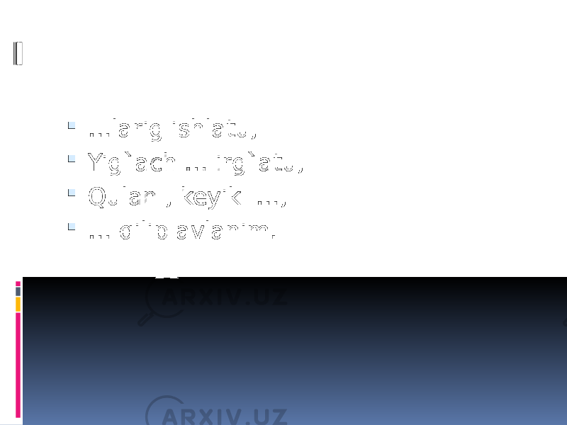  … larig ishlatu,  Yig`ach … irg`atu,  Qulan , keyik …,  … qilip avlanim. 