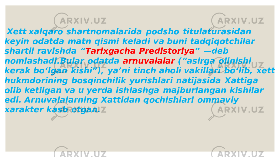 X et t x a l q a ro s h a rt n om a l a ri d a p o d s h o tit u l a t u r a s i d a n k e y i n o da t da m a t n q i s mi k el a d i v a b un i t adq i q otc h il a r s h a rtli r a vi sh da “ T a rix ga c h a Pre d i s tori y a ” — d e b n oml a s h ad i . B u l a r o da t d a a r nu v a l a l a r (“ a s ir ga oli n i s h i k er a k b o ‘ l ga n k i s h i”) , y a ’ n i ti n c h a h oli v a k ill a ri b o ‘ li b , xett hu k m d ori n i n g b o s q i n c h ili k y u ri s h l a ri n a tij a s i da X a t t i g a oli b k etil ga n v a u y er da i s h l a s h ga m a j b u rl a n ga n k i s h il a r e d i . A r nu v a l a l a r n i n g X a t t i da n q oc h i s h l a ri omm a vi y x a r ak ter ka s b et ga n . 