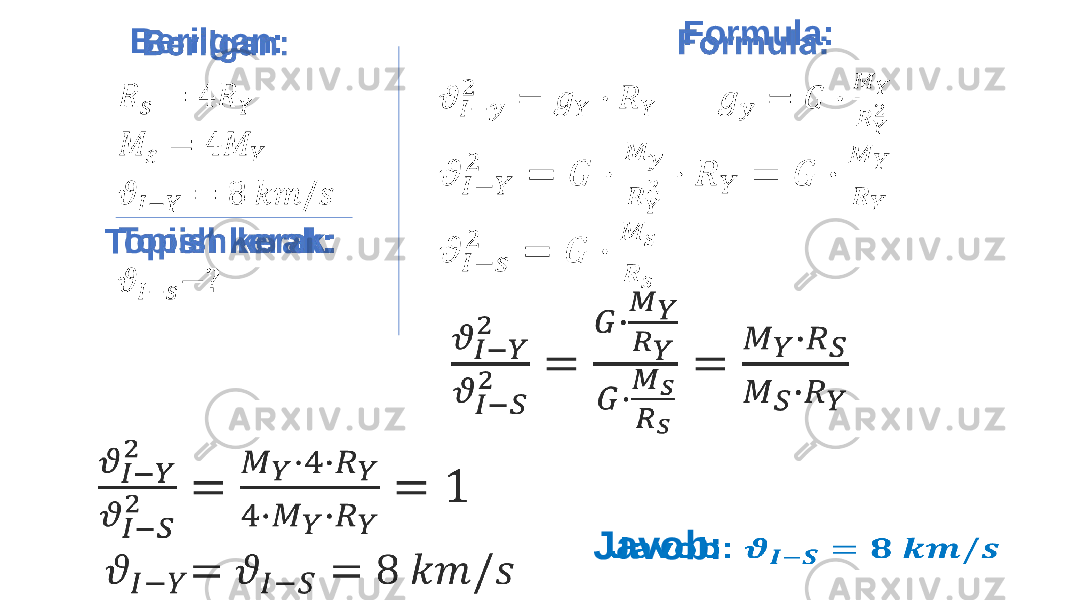  Berilgan: Topish kerak:   Formula:                                                                        Javob:   