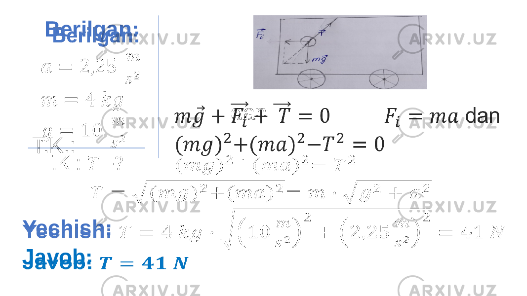  Berilgan: T.K.:   dan        Yechish: Javob:   