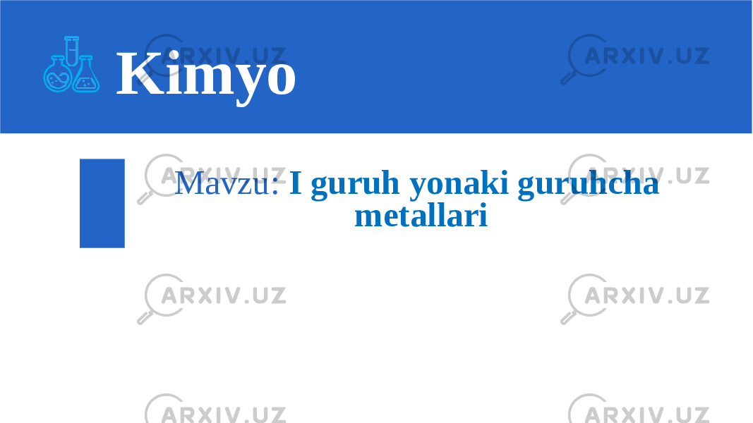 Mavzu: I guruh yonaki guruhcha metallari Kimyo 