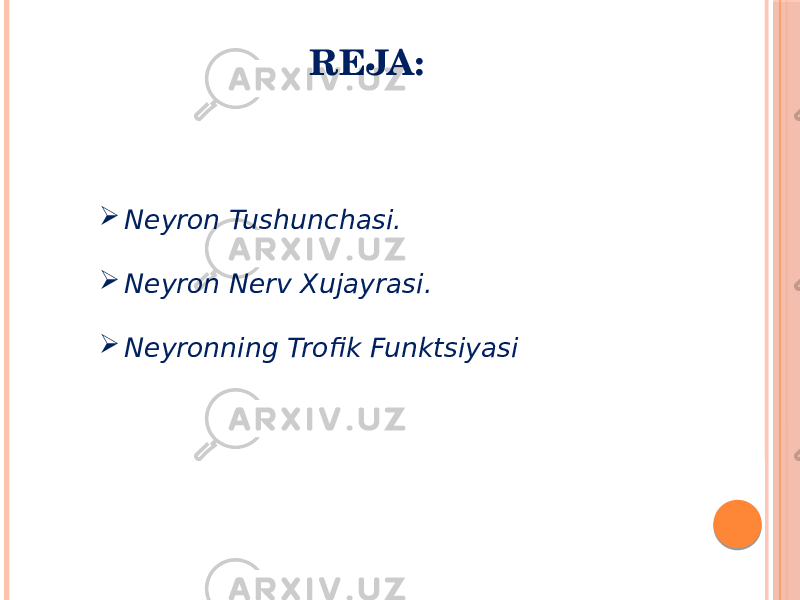 REJA:  Neyron Tushunchasi.  Neyron Nerv Xujayrasi.  Neyronning Trofik Funktsiyasi 