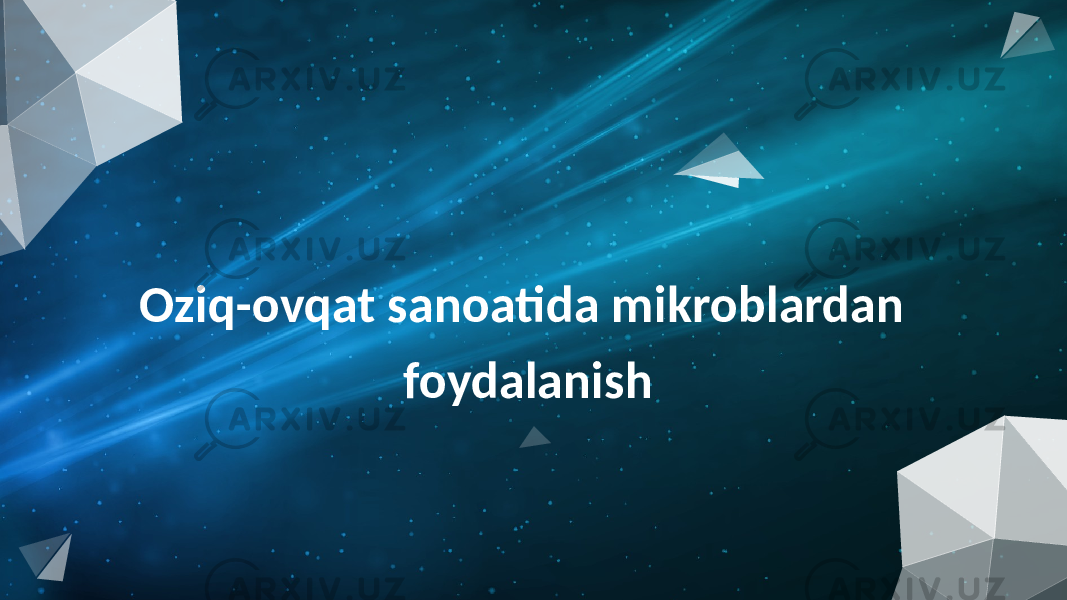 Oziq-ovqat sanoatida mikroblardan foydalanish 