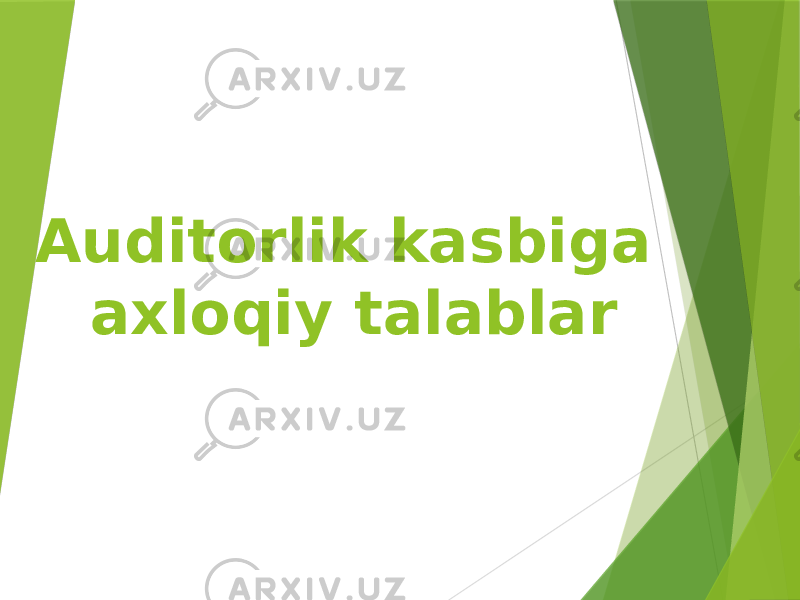 Auditorlik kasbiga axloqiy talablar 