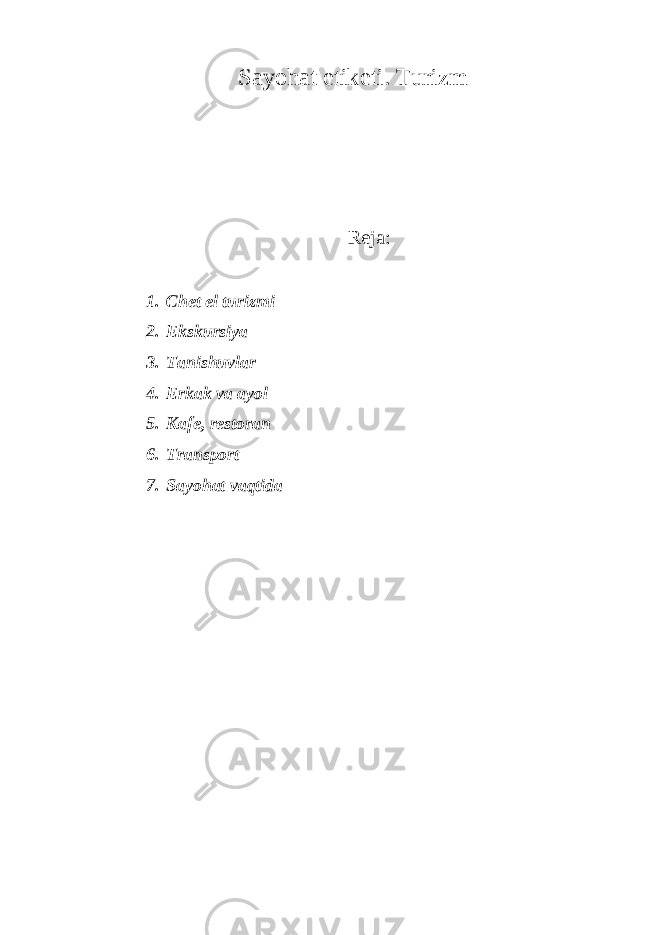 Sayohat etiketi. Turizm Reja: 1. Chet el turizmi 2. Ekskursiya 3. Tanishuvlar 4. Erkak va ayol 5. Kafe, restoran 6. Transport 7. Sayohat vaqtida 