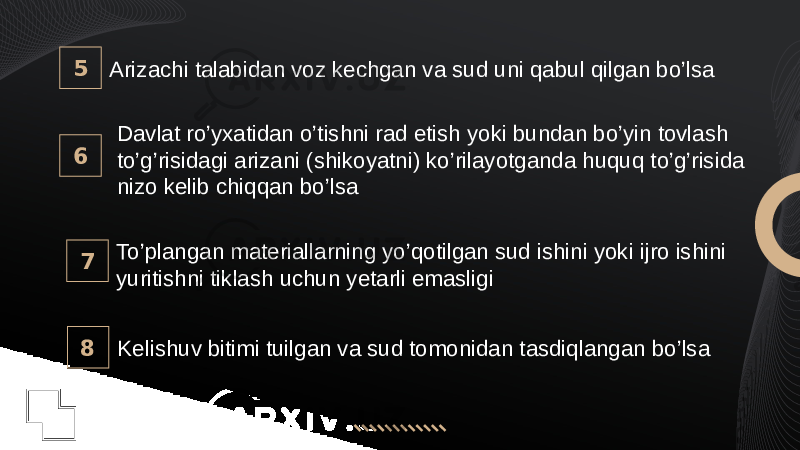 Arizachi talabidan voz kechgan va sud uni qabul qilgan bo’lsa To’plangan materiallarning yo’qotilgan sud ishini yoki ijro ishini yuritishni tiklash uchun yetarli emasligi Kelishuv bitimi tuilgan va sud tomonidan tasdiqlangan bo’lsaDavlat ro’yxatidan o’tishni rad etish yoki bundan bo’yin tovlash to’g’risidagi arizani (shikoyatni) ko’rilayotganda huquq to’g’risida nizo kelib chiqqan bo’lsa5 6 7 8 