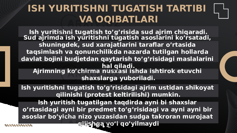 ISH YURITISHNI TUGATISH TARTIBI VA OQIBATLARI Ish yuritishni tugatish to’g’risida sud ajrim chiqaradi. Ajrimning ko’chirma nusxasi ishda ishtirok etuvchi shaxslarga yuboriladi. Ish yuritishni tugatish to’g’risidagi ajrim ustidan shikoyat qilinishi (protest keltirilishi) mumkin. Ish yuritish tugatilgan taqdirda ayni bi shaxslar o’rtasidagi ayni bir predmet to’g’risidagi va ayni ayni bir asoslar bo’yicha nizo yuzasidan sudga takroran murojaat qilishga yo’l qo’yilmaydiSud ajrimda ish yuritishni tugatish asoslarini ko’rsatadi, shuningdek, sud xarajatlarini taraflar o’rtasida taqsimlash va qonunchilikda nazarda tutilgan hollarda davlat bojini budjetdan qaytarish to’g’risidagi maslalarini hal qiladi. 