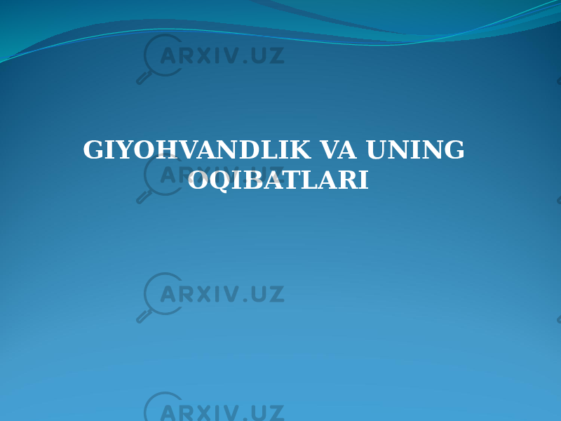 GIYOHVANDLIK VA UNING OQIBATLARI 