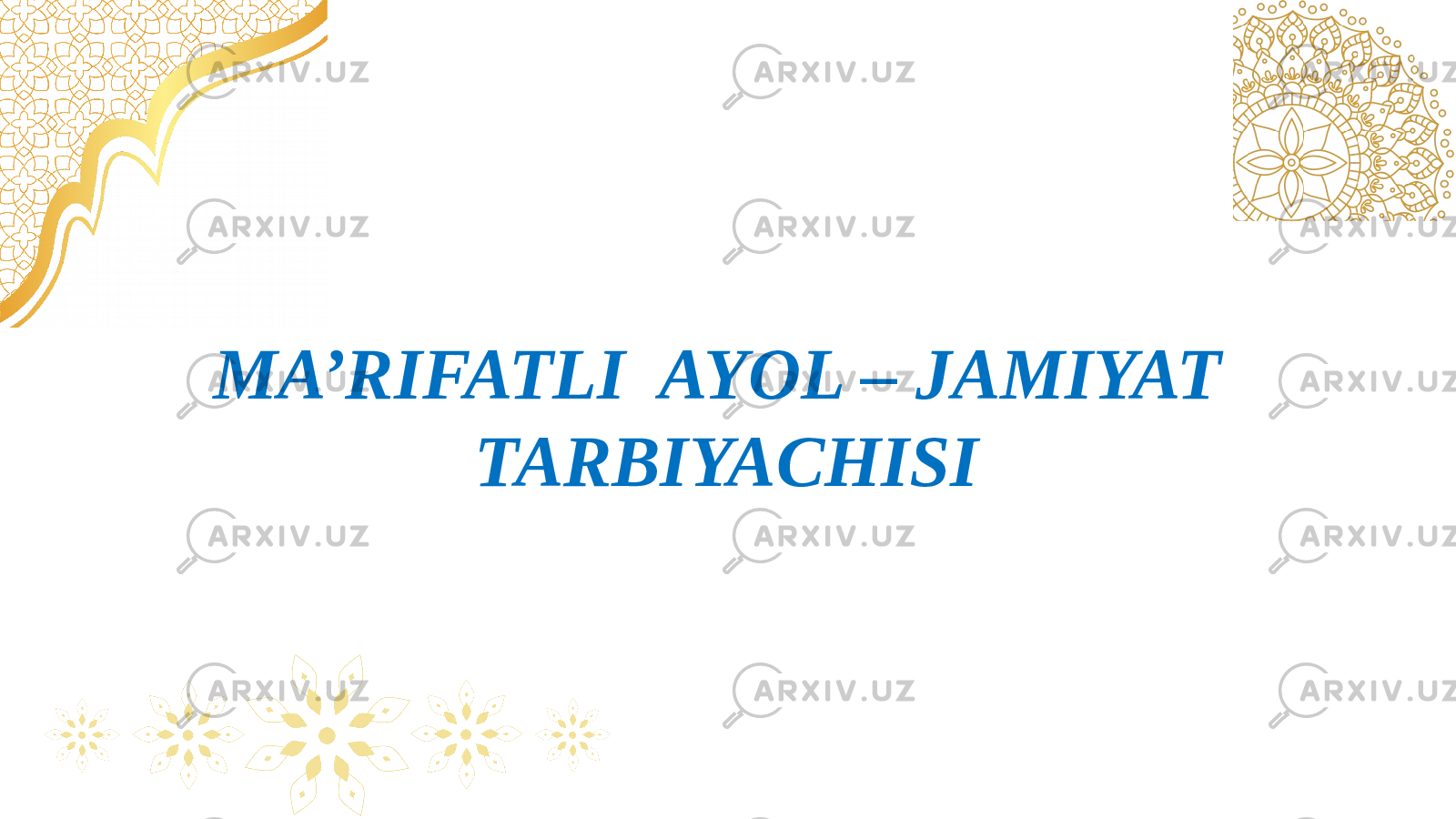 MA’RIFATLI AYOL – JAMIYAT TARBIYACHISI 