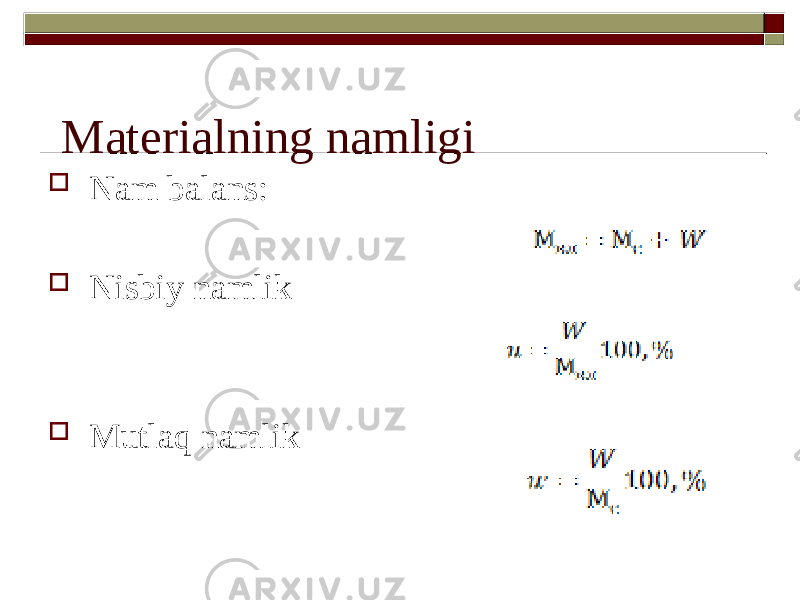 Materialning namligi  Nam balans:  Nisbiy namlik  Mutlaq namlik 