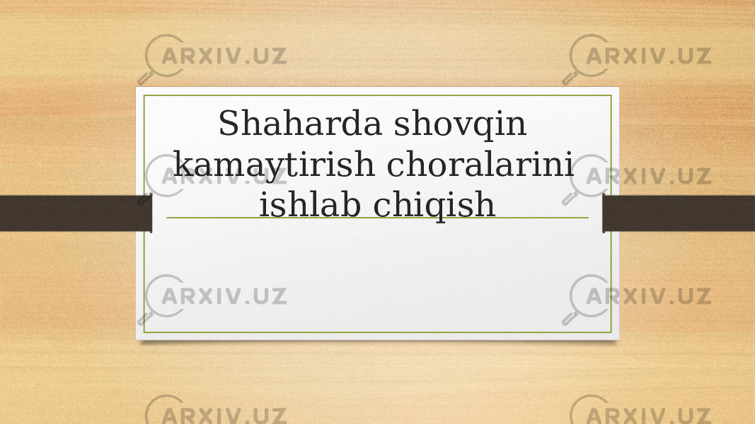 Shaharda shovqin kamaytirish choralarini ishlab chiqish 