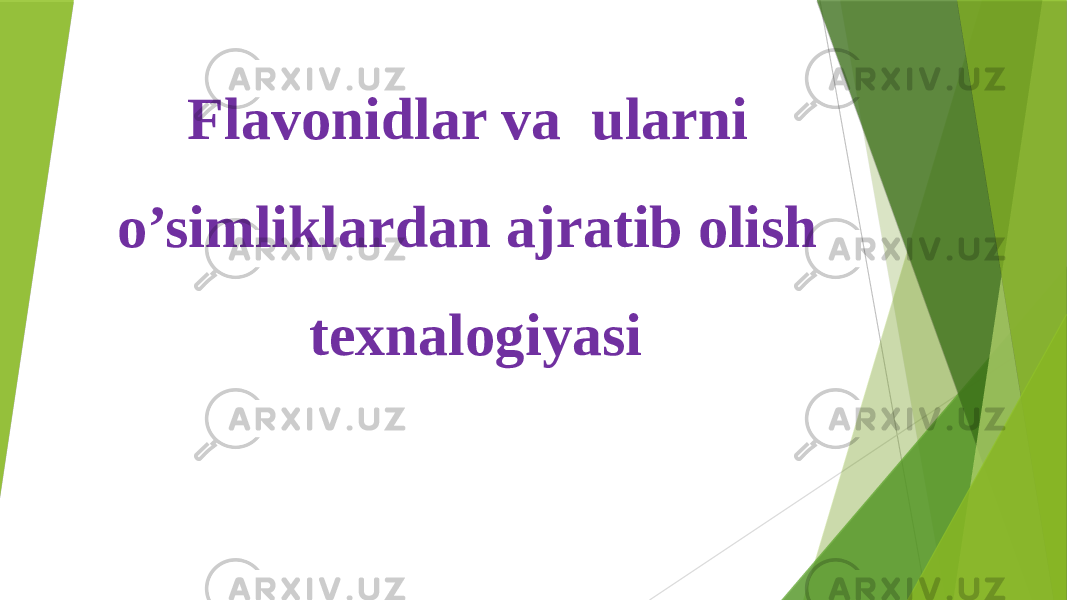 Flavonidlar va ularni o’simliklardan ajratib olish texnalogiyasi 