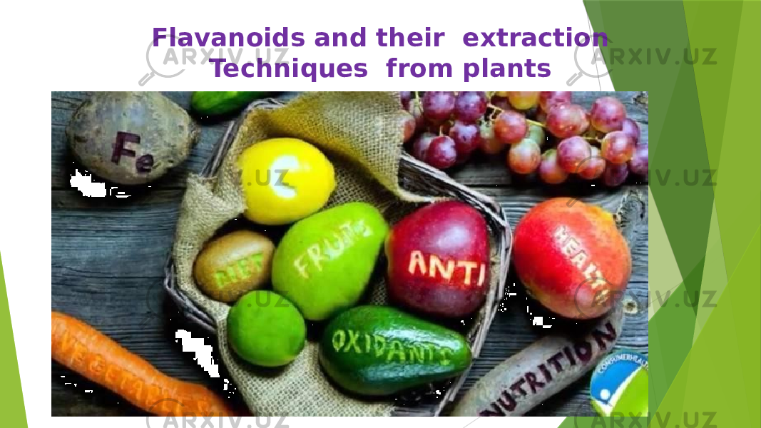 Flavanoids and their extraction Techniques from plants 