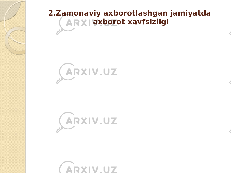 2.Zamonaviy axborotlashgan jamiyatda axborot xavfsizligi 