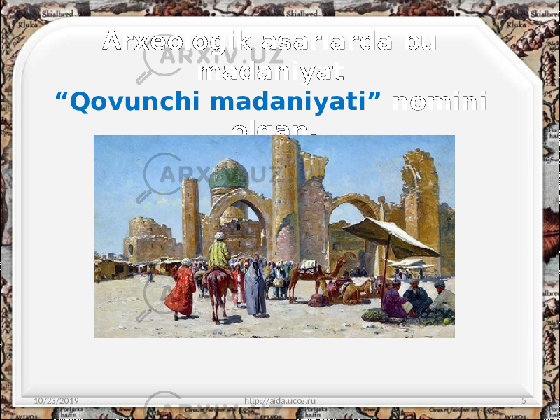 Arxeologik asarlarda bu madaniyat “Qovunchi madaniyati” nomini olgan. 10/23/2019 http://aida.ucoz.ru 5 