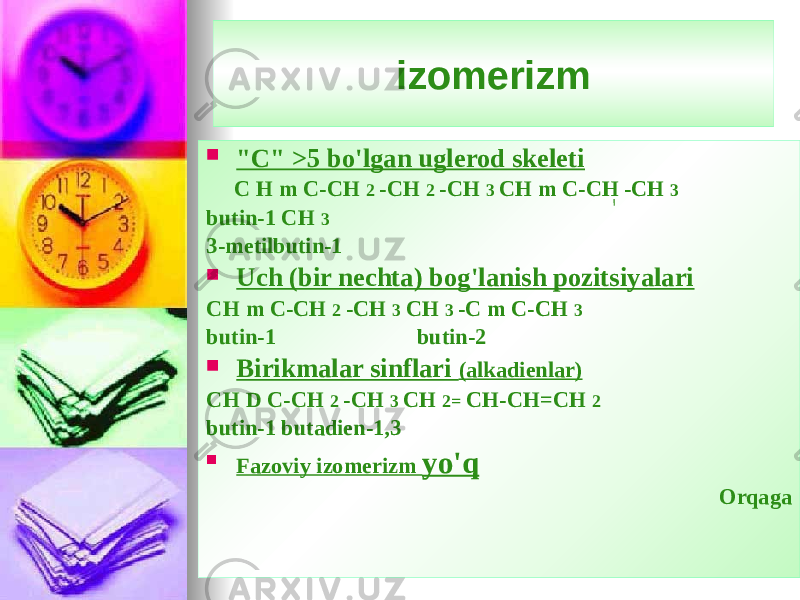 izomerizm  &#34;C&#34; >5 bo&#39;lgan uglerod skeleti C H m C-CH 2 -CH 2 -CH 3 CH m C-CH -CH 3 butin-1 CH 3 3-metilbutin-1  Uch (bir nechta) bog&#39;lanish pozitsiyalari CH m C-CH 2 -CH 3 CH 3 -C m C-CH 3 butin-1 butin-2  Birikmalar sinflari (alkadienlar) CH D C-CH 2 -CH 3 CH 2= CH-CH=CH 2 butin-1 butadien-1,3  Fazoviy izomerizm yo&#39;q Orqaga 