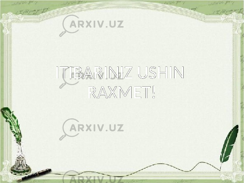 ITIBARINIZ USHIN RAXMET! 