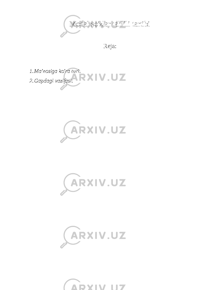 Modal so&#39;zlar tahlili tartibi Reja: 1. Ma&#39;nosiga ko&#39;ra turi. 2. Gapdagi vazifasi. 