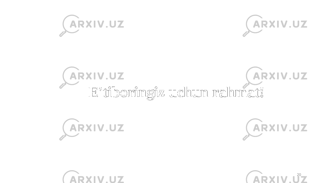  E&#39;tiboringiz uchun rahmat! 20 