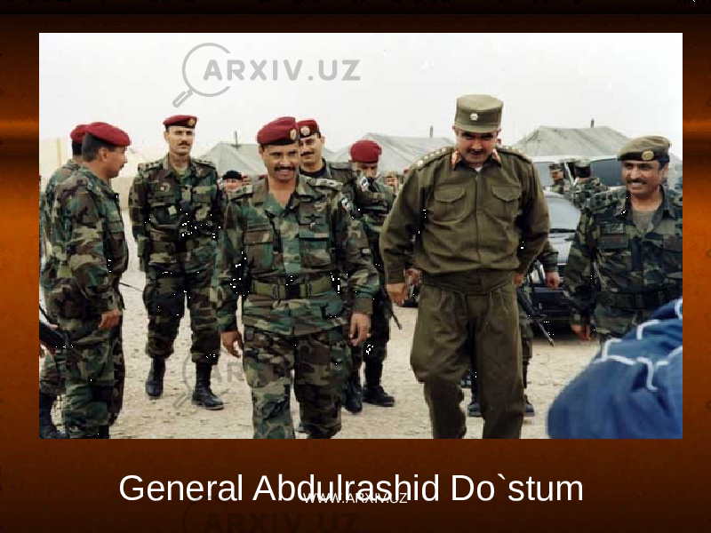 General Abdulrashid Do`stum WWW.ARXIV.UZ 