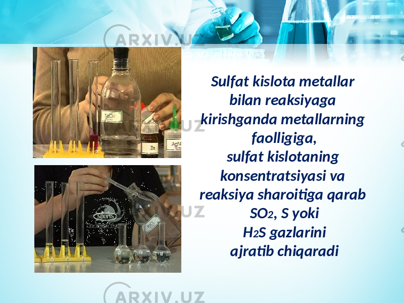 Sulfat kislota metallar bilan reaksiyaga kirishganda metallarning faolligiga, sulfat kislotaning konsentratsiyasi va reaksiya sharoitiga qarab SO 2 , S yoki H 2 S gazlarini ajratib chiqaradi 