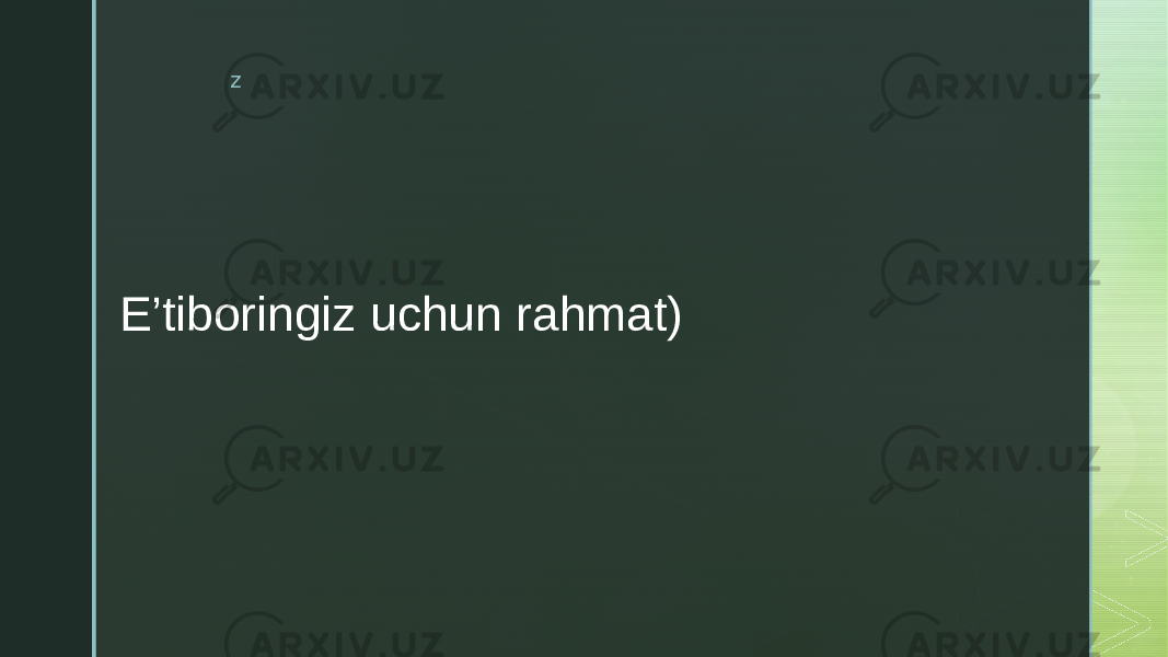 z E’tiboringiz uchun rahmat) 