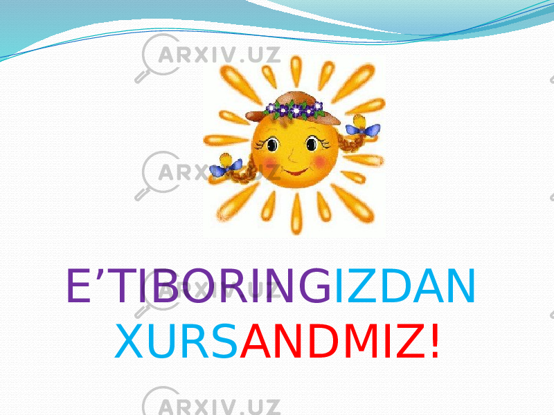 E’TIBORING IZDAN XURS ANDMIZ! 