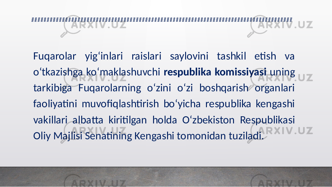 Fuqarolar yig‘inlari raislari saylovini tashkil etish va o‘tkazishga ko‘maklashuvchi respublika komissiyasi uning tarkibiga Fuqarolarning o‘zini o‘zi boshqarish organlari faoliyatini muvofiqlashtirish bo‘yicha respublika kengashi vakillari albatta kiritilgan holda O‘zbekiston Respublikasi Oliy Majlisi Senatining Kengashi tomonidan tuziladi. 