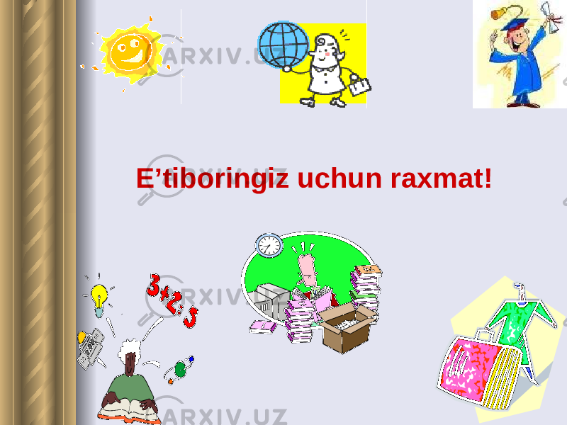E’tiboringiz uchun raxmat ! 