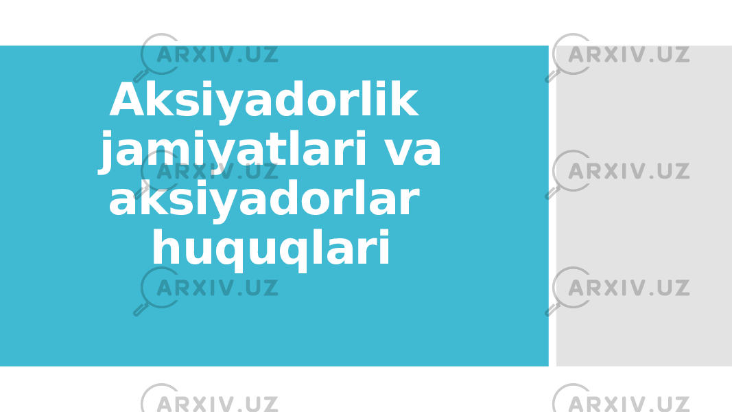 Aksiyadorlik jamiyatlari va aksiyadorlar huquqlari 