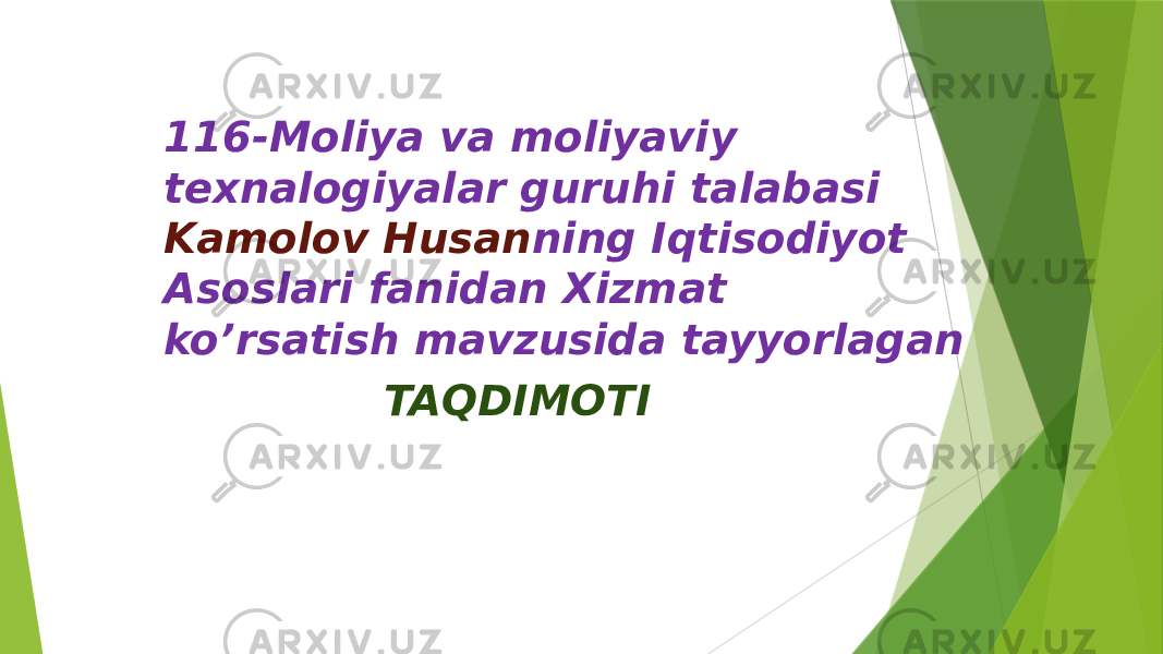 116-Moliya va moliyaviy texnalogiyalar guruhi talabasi Kamolov Husan ning Iqtisodiyot Asoslari fanidan Xizmat ko’rsatish mavzusida tayyorlagan TAQDIMOTI 