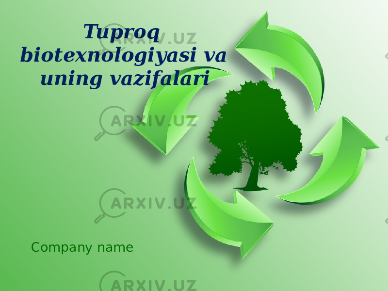 Tuproq biotexnologiyasi va uning vazifalari Company name 