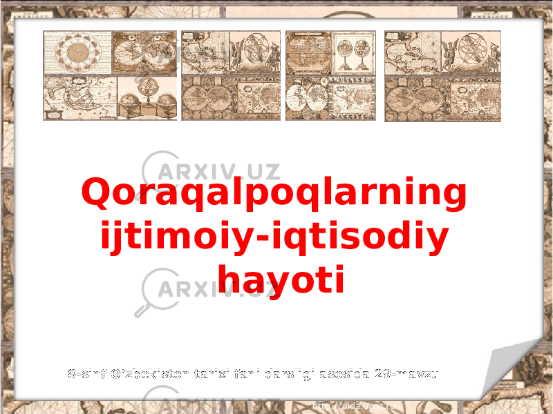 Qoraqalpoqlarning ijtimoiy-iqtisodiy hayoti 8-sinf O’zbekiston tarixi fani darsligi asosida 29-mavzu 