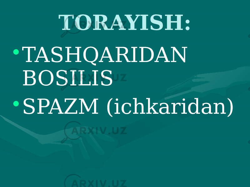 TORAYISH: • TASHQARIDAN BOSILIS • SPAZM (ichkaridan) 
