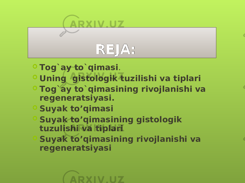  REJA:  Tog`ay to`qimasi .  Uning gistologik tuzilishi va tiplari  Tog`ay to`qimasining rivojlanishi va regeneratsiyasi.  Suyak to’qimasi  Suyak to’qimasining gistologik tuzulishi va tiplari  Suyak to’qimasining rivojlanishi va regeneratsiyasi 