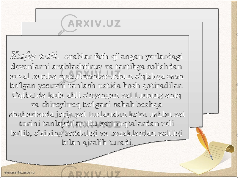 Kufiy xati. Arablar fath qilangan yerlardagi devonlarni arablashtiruv va tartibga solishdan avval barcha musulmonlar uchun o’qishga oson bo’lgan yozuvni tanlash ustida bosh qotiradilar. Oqibatda kufa ahli o’rgangan xat turning aniq va chiroyliroq bo’lgani sabab boshqa shaharlarda joriy xat turlaridan ko’ra ushbu xat turini tanlaydilar. Bu xat nuqtalardan xoli bo’lib, o’zining soddaligi va bezaklardan xoliligi bilan ajralib turadi.01 02 100F 04 05 1A0A 11 13 08 05 05 