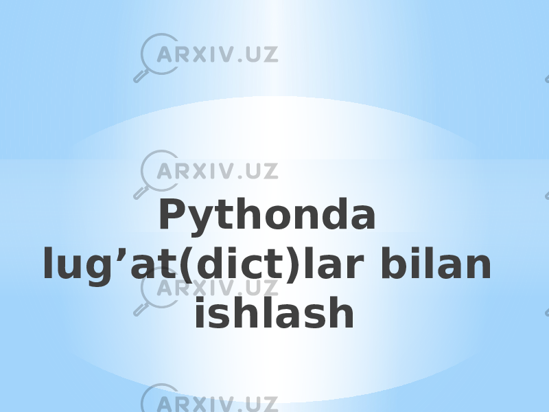 Pythonda lug’at(dict)lar bilan ishlash 