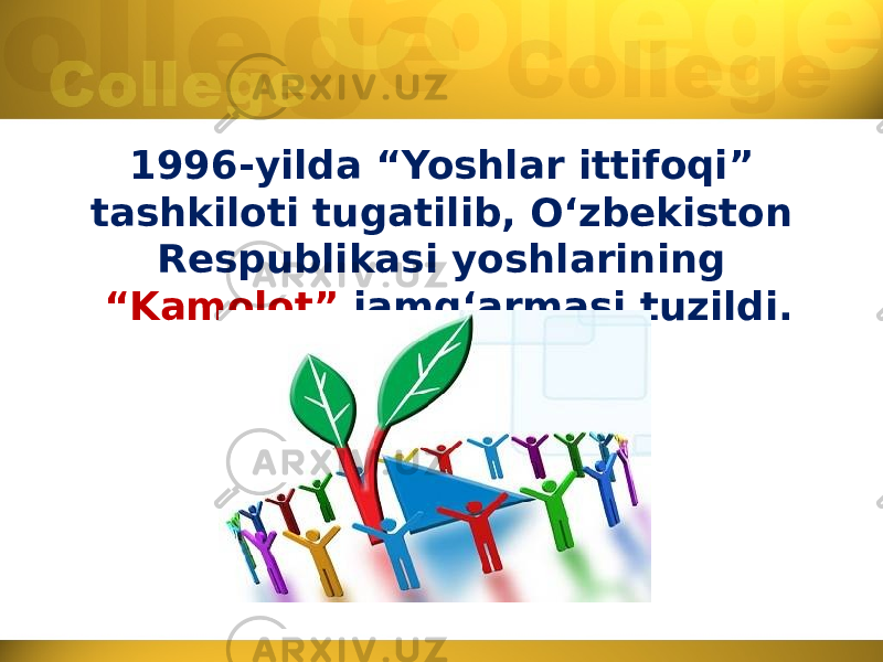 1996-yilda “Yoshlar ittifoqi” tashkiloti tugatilib, O‘zbekiston Respublikasi yoshlarining “Kamolot” jamg‘armasi tuzildi. 