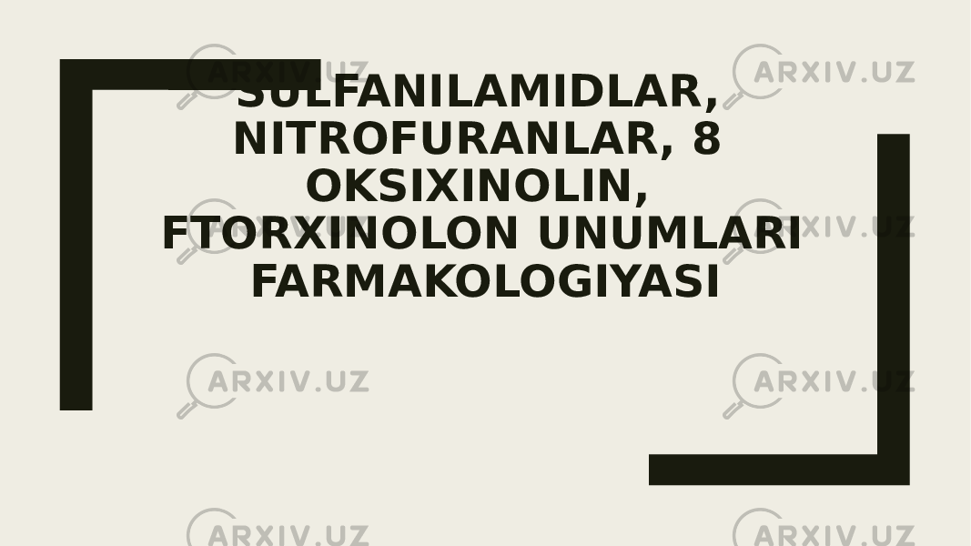 SULFANILAMIDLAR, NITROFURANLAR, 8 OKSIXINOLIN, FTORXINOLON UNUMLARI FARMAKOLOGIYASI 