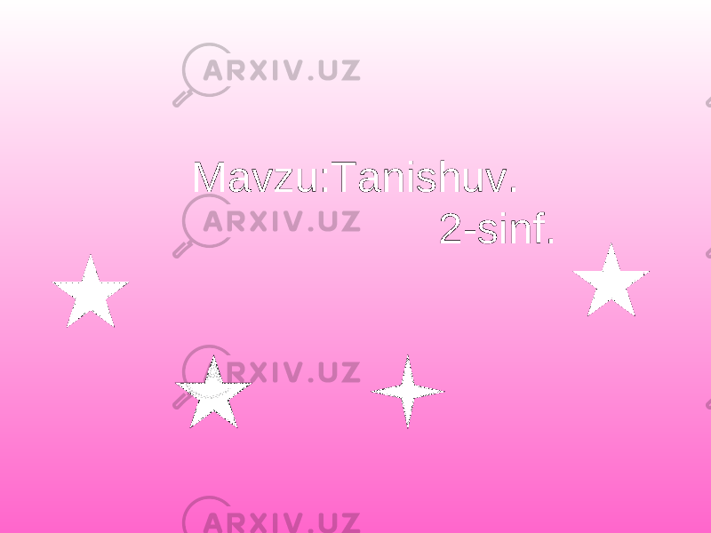 Mavzu:Tanishuv. 2-sinf. 